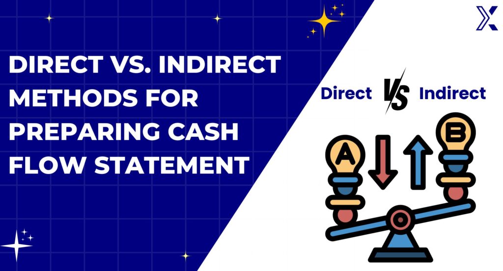 Direct vs. Indirect Methods For Preparing Cash Flow Statement